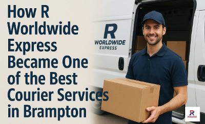 How R Worldwide Express Became a Leading Courier Service in Brampton